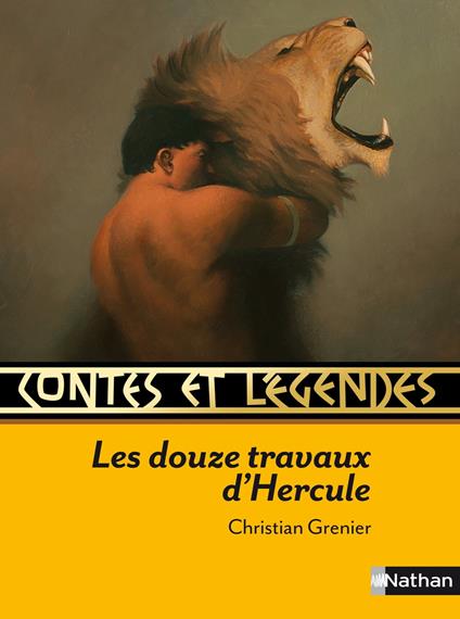 Contes et Légendes : Les douze travaux d'Hercule - Christian Grenier,Philippe Caron,François Roca - ebook