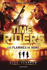 Time Riders tome 5 : Les flammes de Rome EPUB