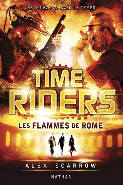 Time Riders tome 5 : Les flammes de Rome EPUB - Alex Scarrow,Anne Lauricella - ebook