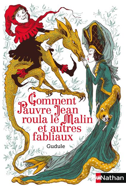 Comment pauvre Jean roula le malin et autres fabliaux - Gudule,Nancy Peña - ebook