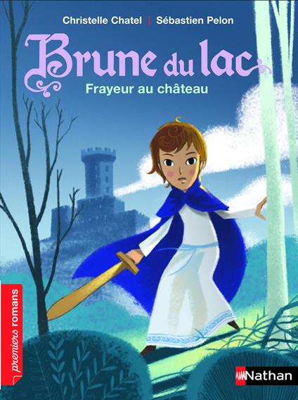 Brune du Lac: Frayeur au château-EPUB2 - Chatel Christelle,Sébastien Pelon - ebook