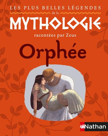 Les plus belles lègendes de la mythologie racontées par Zeus:Orphée-EPUB2 - Gerard Moncomble,Faulques Julie - ebook