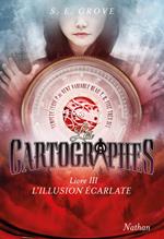 Les Cartographes - livre 3 L'illusion écarlate