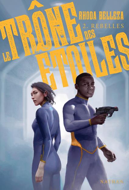 Le Trône des étoiles - tome 2 Rebelles - Rhoda Belleza,Samuel Loussouarn - ebook