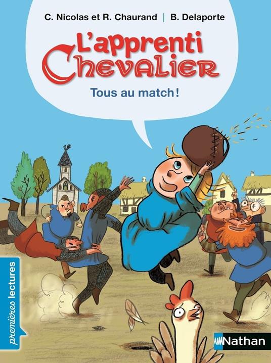 L'apprenti Chevalier : Tous au match ! - Rémi Chaurand,Christophe Nicolas,Bérengère Delaporte - ebook