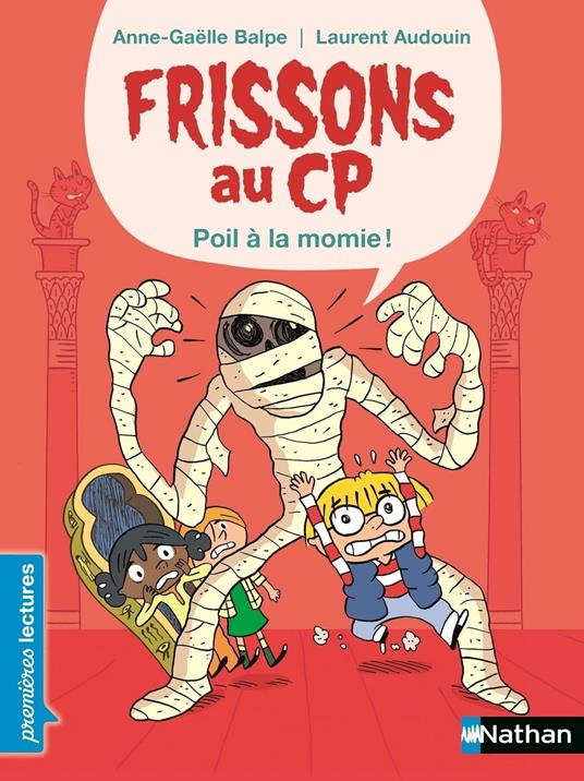 Frissons au CP Poil à la Momie - Anne-Gaëlle Balpe,Laurent Audouin - ebook