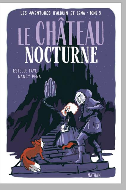 Le château nocturne - Les aventures d'Alduin et Léna - Tome 3 - Roman aventure dès 9 ans - NATHAN Jeunesse - Estelle FAYE,Nancy Peña - ebook