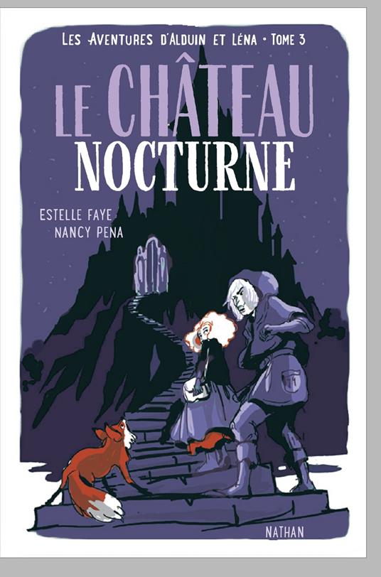 Le château nocturne - Les aventures d'Alduin et Léna - Tome 3 - Roman aventure dès 9 ans - NATHAN Jeunesse - Estelle FAYE,Nancy Peña - ebook