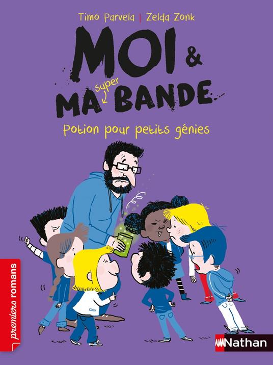 Moi et ma super bande : Potion pour petits génies - Timo Parvela,Zonk Zelda - ebook