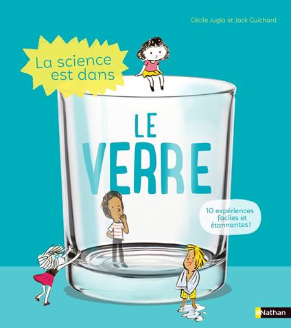 La Science est dans le verre - Jack Guichard,Cécile Jugla,Laurent Simon - ebook