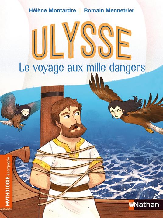 Ulysse le voyage aux mille dangers - Dès 7 ans - Hélène Montardre,Romain Mennetrier - ebook