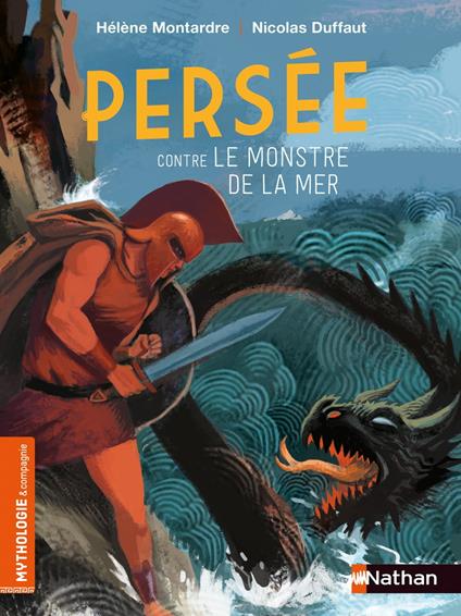 Persée contre le monstre de la mer - Roman mythologie - Dès 7 ans - Hélène Montarde,Duffaut Nicolas - ebook