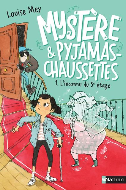 Mystère et pyjama-chaussettes - L'inconnu du 5ème étage - Tome 1 - Roman dès 9 ans - Louise MEY,Ceulemans Eglantine - ebook