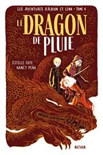 Les aventures d'Alduin et Léna - tome 4 Le dragon de pluie