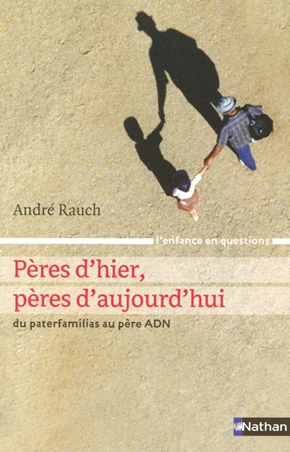 Pères d'hier, pères d'aujourd'hui