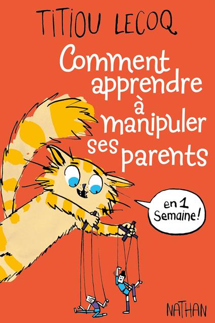 Comment apprendre à manipuler ses parents en une semaine - Lecoq Titiou,Perceval Barrier - ebook