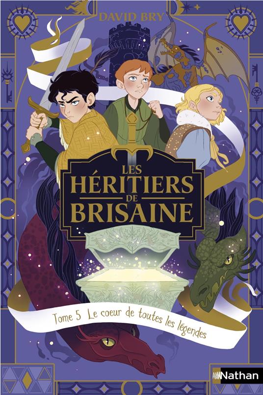 Les héritiers de Brisaine - Tome 5 : Le Coeur de toutes les légendes Roman Fantasy - Dès 9 ans - David Bry,Noémie Chevalier - ebook