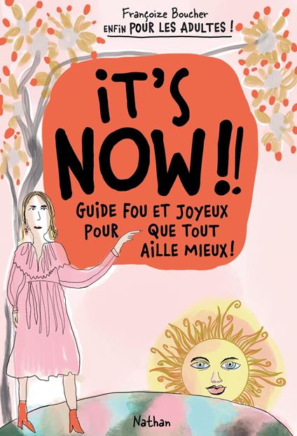 It's Now ! Guide fou et joyeux pour que tout aille mieux !