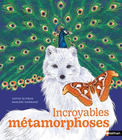 Incroyables métamorphoses - Sophie Blitman,Marlène Normand - ebook