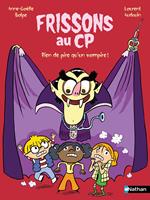 Frissons au CP - Rien de pire qu'un vampire