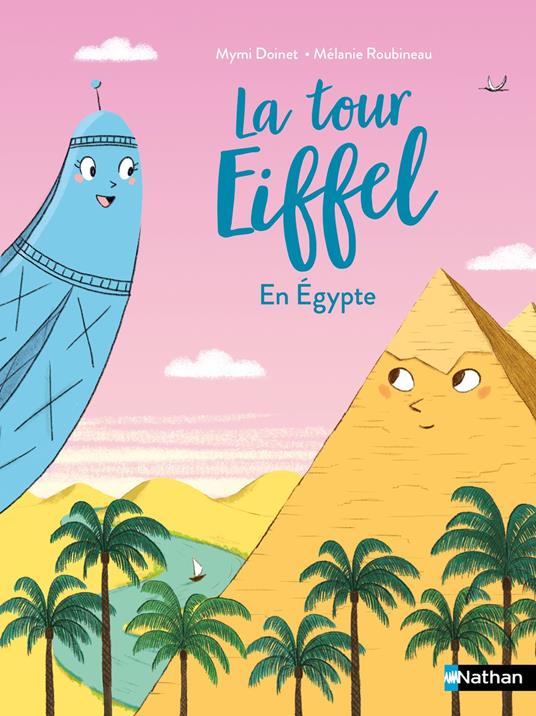 La Tour Eiffel en Egypte - Mymi Doinet,Mélanie Roubineau - ebook