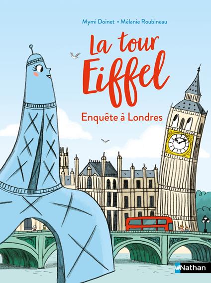 La Tour Eiffel enquête à Londres - Mymi Doinet,Mélanie Roubineau - ebook