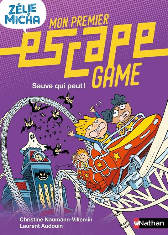 Mon premier Escape Game - Zélie & Micha : Sauve qui peut ! - Christine Naumann-Villemin,Laurent Audouin - ebook