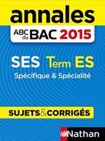 Annales ABC du BAC 2015 SES Term ES Spécifique et spécialité