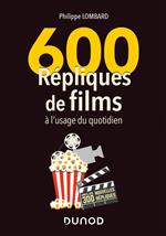 600 répliques de films à l'usage du quotidien - 2e éd.