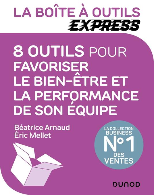 La Boîte à Outils Express - 8 outils pour favoriser le bien-être et la  performance de son équipe - Arnaud, Béatrice - Mellet, Eric - Ebook in  inglese - EPUB3 con Adobe DRM | IBS