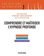 Comprendre et maîtriser l'hypnose profonde