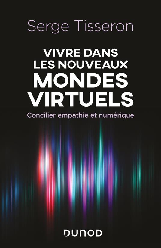 Vivre dans les nouveaux mondes virtuels