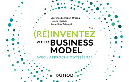 (Ré)inventez votre Business Model - 3e éd.