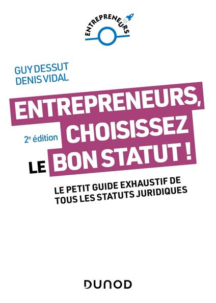 Entrepreneurs, choisissez le bon statut ! - 2e éd.