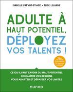 Adulte à haut potentiel, déployez vos talents ! 2e éd.