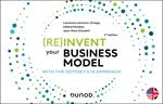 (Re)invent your business model - 2e éd.