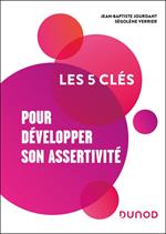 Les 5 clés pour développer son assertivité