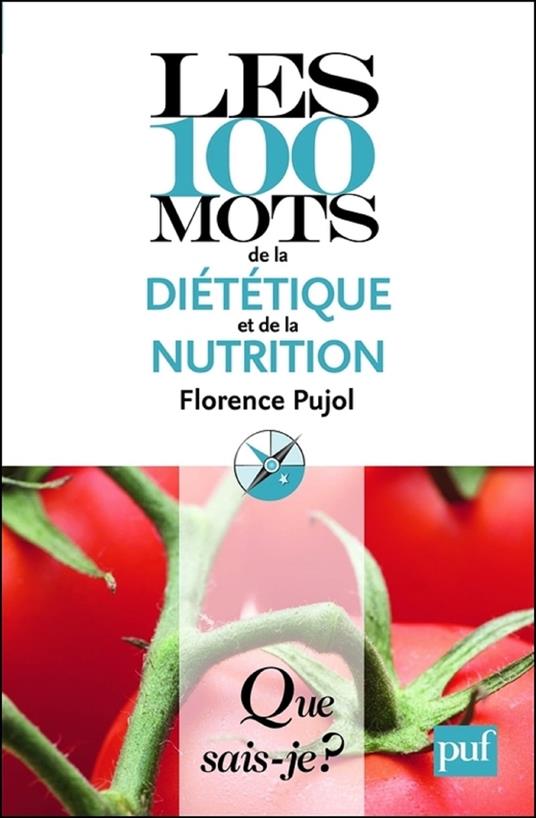 Les 100 mots de la diététique et de la nutrition