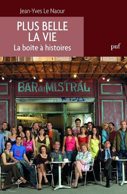 Plus belle la vie. La boîte à histoires