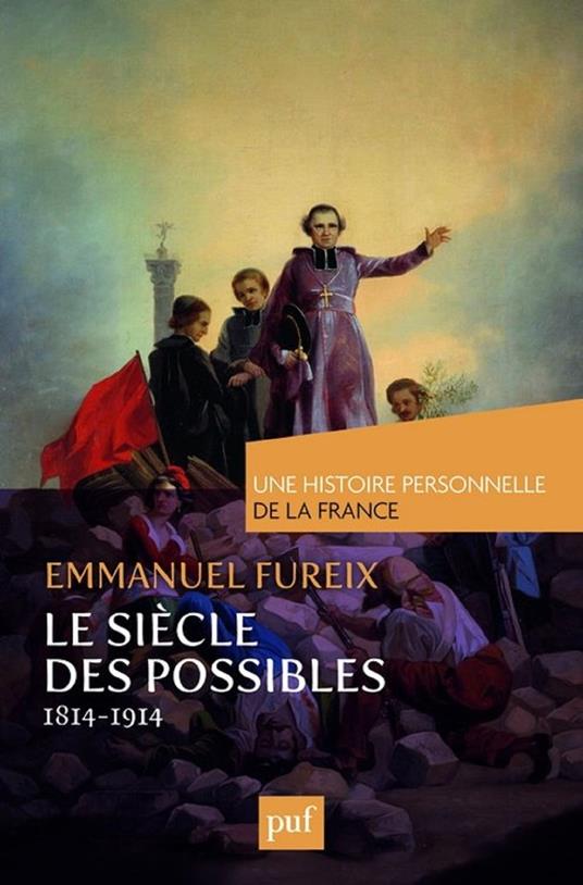 Le siècle des possibles (1814-1914)