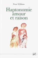 Haptonomie. Amour et raison