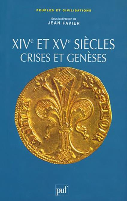 Les XIVe et XVe siècles, crises et genèses