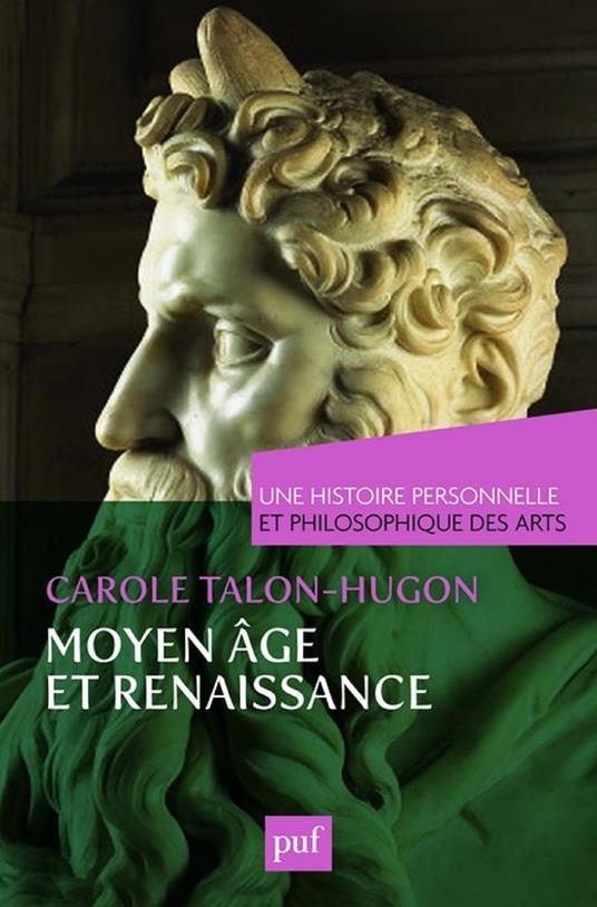 Moyen Âge et Renaissance. Une histoire personnelle et philosophique des arts