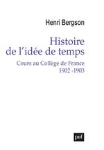 Histoire de l'idée de temps. Cours au Collège de France 1902 -1903