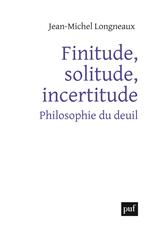 Finitude, solitude, incertitude