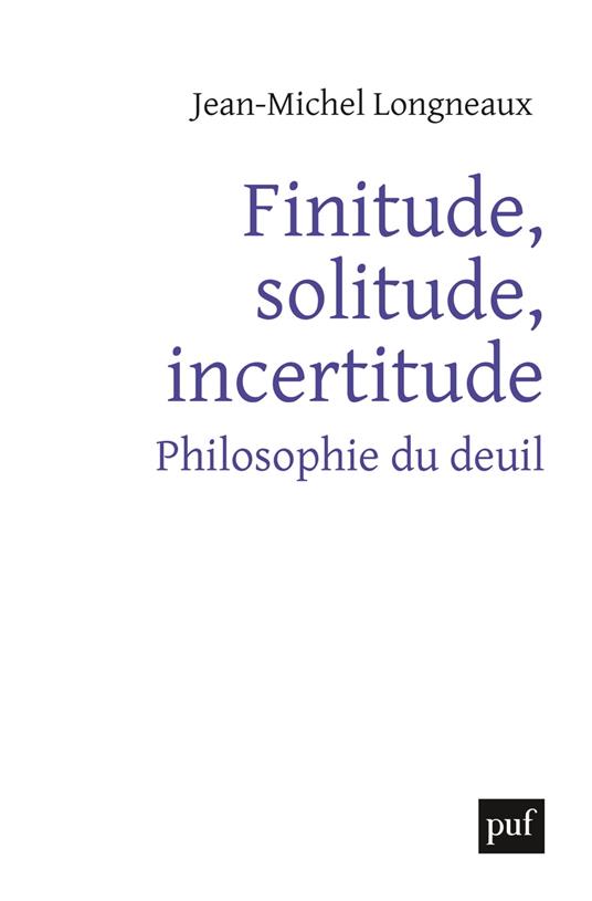 Finitude, solitude, incertitude