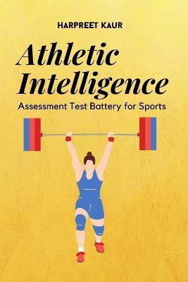 Athletic Intelligence Assessment Test Battery for Sports - Harpreet Kaur - cover