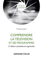 Comprendre la télévision et ses programmes - 3e éd.