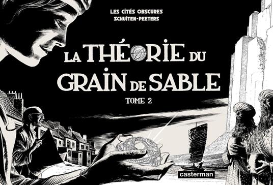 Les Cités obscures - La Théorie du Grain de Sable (Tome 2/2)