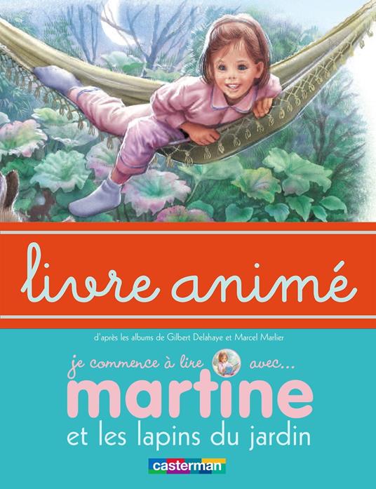 Martine et les lapins du jardin - Livre animé - Gilbert Delahaye,Marcel Marlier - ebook